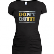 Подовжена футболка don`t quit (do it)
